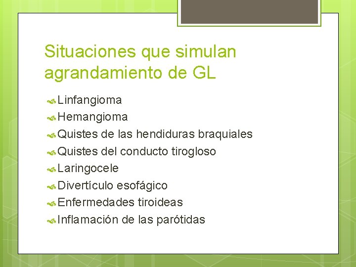 Situaciones que simulan agrandamiento de GL Linfangioma Hemangioma Quistes de las hendiduras braquiales Quistes Situaciones que simulan agrandamiento de GL Linfangioma Hemangioma Quistes de las hendiduras braquiales Quistes