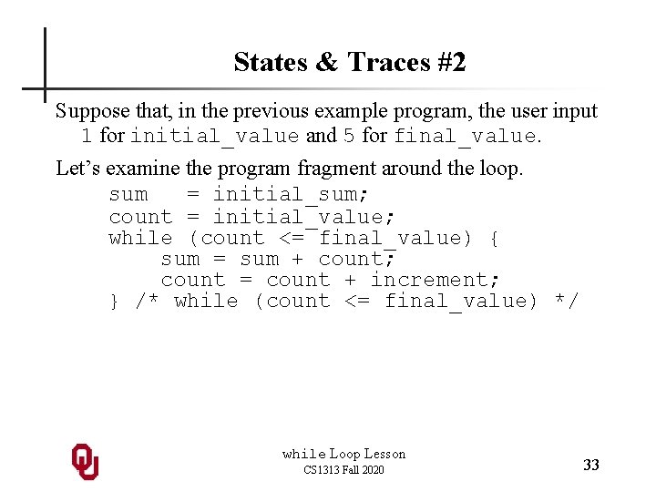 States & Traces #2 Suppose that, in the previous example program, the user input