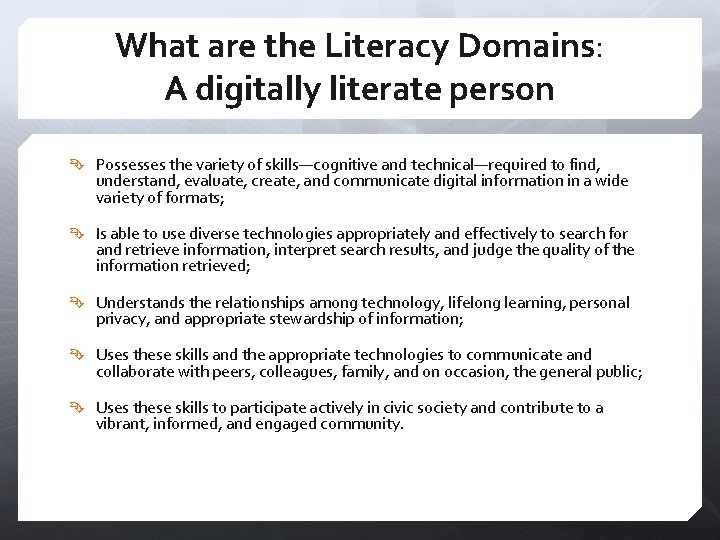 What are the Literacy Domains: A digitally literate person Possesses the variety of skills—cognitive