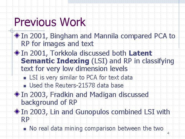 Previous Work In 2001, Bingham and Mannila compared PCA to RP for images and Previous Work In 2001, Bingham and Mannila compared PCA to RP for images and