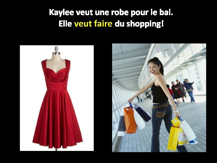 Kaylee veut une robe pour le bal. Elle veut faire du shopping! 