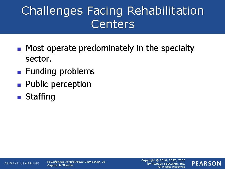 Challenges Facing Rehabilitation Centers n n Most operate predominately in the specialty sector. Funding