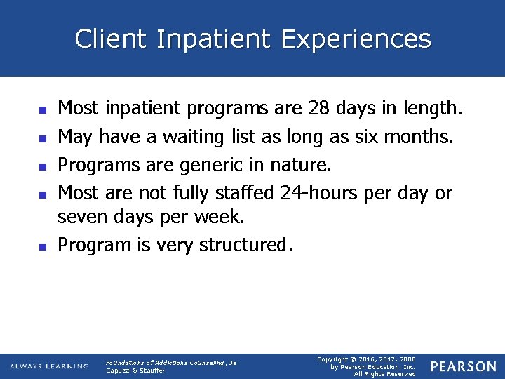 Client Inpatient Experiences n n n Most inpatient programs are 28 days in length.