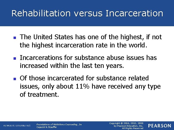 Rehabilitation versus Incarceration n The United States has one of the highest, if not