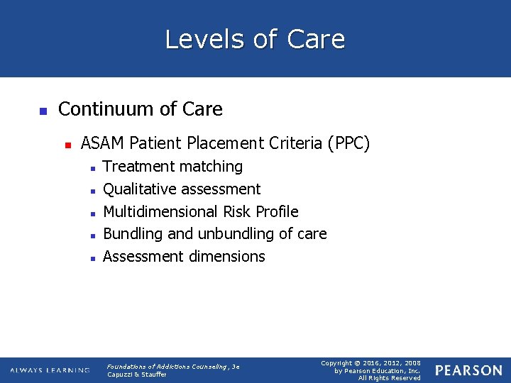 Levels of Care n Continuum of Care n ASAM Patient Placement Criteria (PPC) n