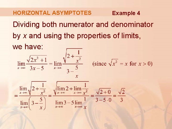 HORIZONTAL ASYMPTOTES Example 4 Dividing both numerator and denominator by x and using the