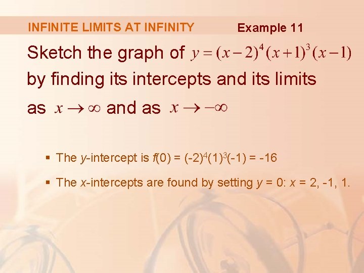 INFINITE LIMITS AT INFINITY Example 11 Sketch the graph of by finding its intercepts