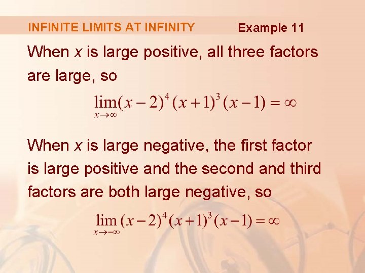 INFINITE LIMITS AT INFINITY Example 11 When x is large positive, all three factors