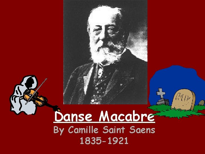 Danse Macabre By Camille Saint Saens 1835 -1921 