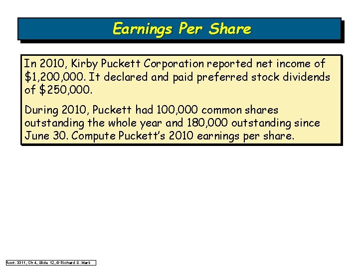 Earnings Per Share In 2010, Kirby Puckett Corporation reported net income of $1, 200, Earnings Per Share In 2010, Kirby Puckett Corporation reported net income of $1, 200,