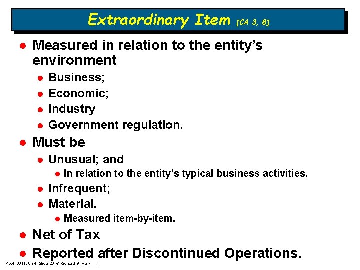 Extraordinary Item l Measured in relation to the entity’s environment l l l Business; Extraordinary Item l Measured in relation to the entity’s environment l l l Business;