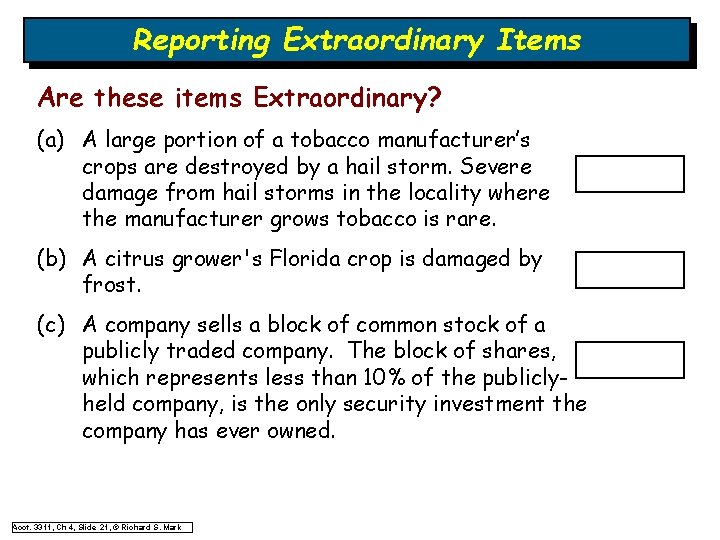 Reporting Extraordinary Items Are these items Extraordinary? (a) A large portion of a tobacco Reporting Extraordinary Items Are these items Extraordinary? (a) A large portion of a tobacco