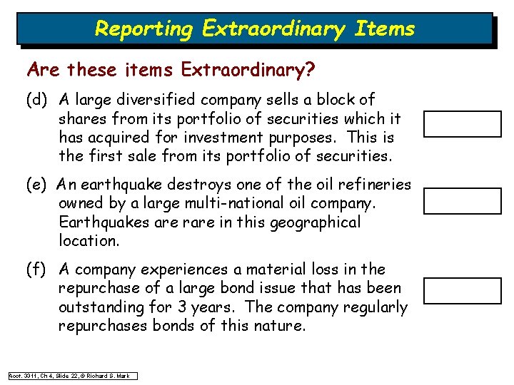 Reporting Extraordinary Items Are these items Extraordinary? (d) A large diversified company sells a Reporting Extraordinary Items Are these items Extraordinary? (d) A large diversified company sells a