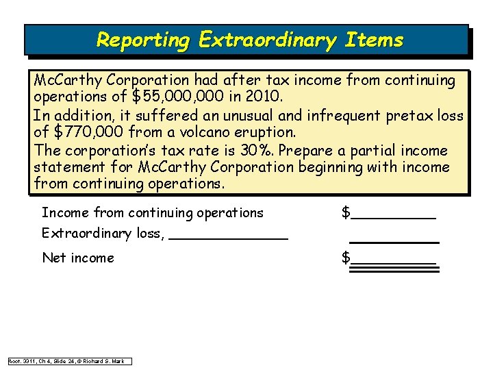 Reporting Extraordinary Items Mc. Carthy Corporation had after tax income from continuing operations of Reporting Extraordinary Items Mc. Carthy Corporation had after tax income from continuing operations of