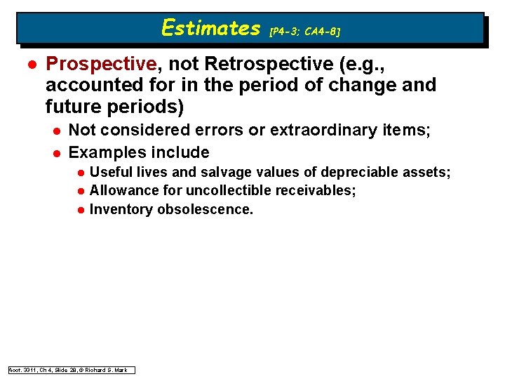 Estimates l [P 4 -3; CA 4 -8] Prospective, not Retrospective (e. g. ,