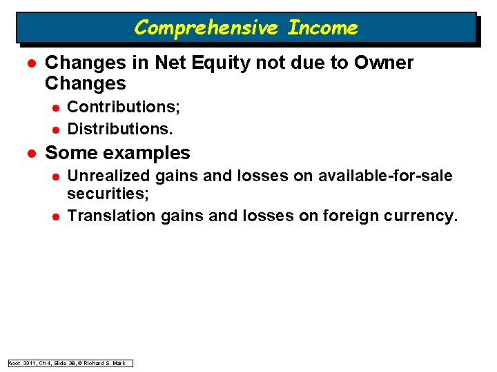 Comprehensive Income l Changes in Net Equity not due to Owner Changes l l Comprehensive Income l Changes in Net Equity not due to Owner Changes l l