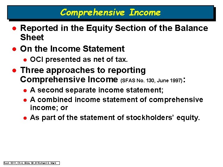 Comprehensive Income l l Reported in the Equity Section of the Balance Sheet On Comprehensive Income l l Reported in the Equity Section of the Balance Sheet On