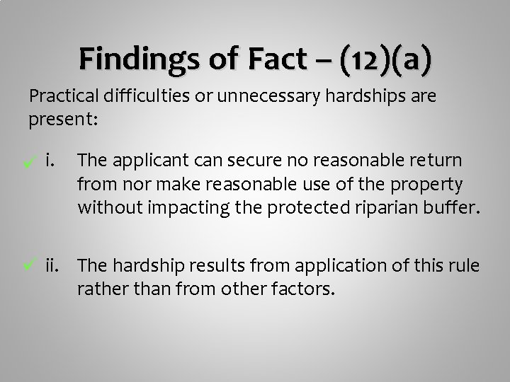 Findings of Fact – (12)(a) Practical difficulties or unnecessary hardships are present: i. The