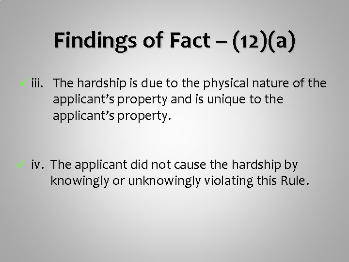 Findings of Fact – (12)(a) iii. The hardship is due to the physical nature