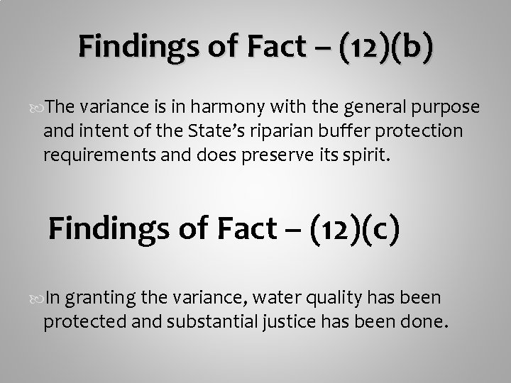 Findings of Fact – (12)(b) The variance is in harmony with the general purpose