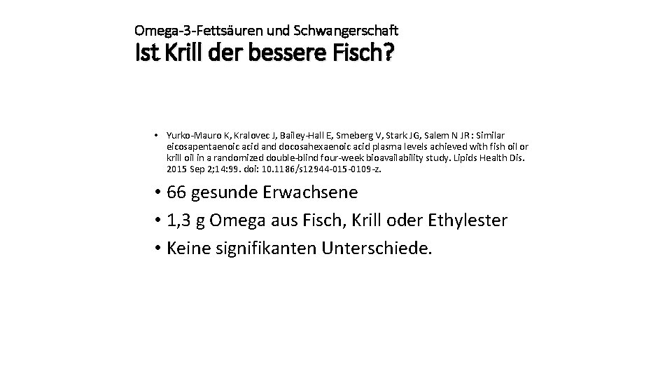 Omega-3 -Fettsäuren und Schwangerschaft Ist Krill der bessere Fisch? • Yurko-Mauro K, Kralovec J,