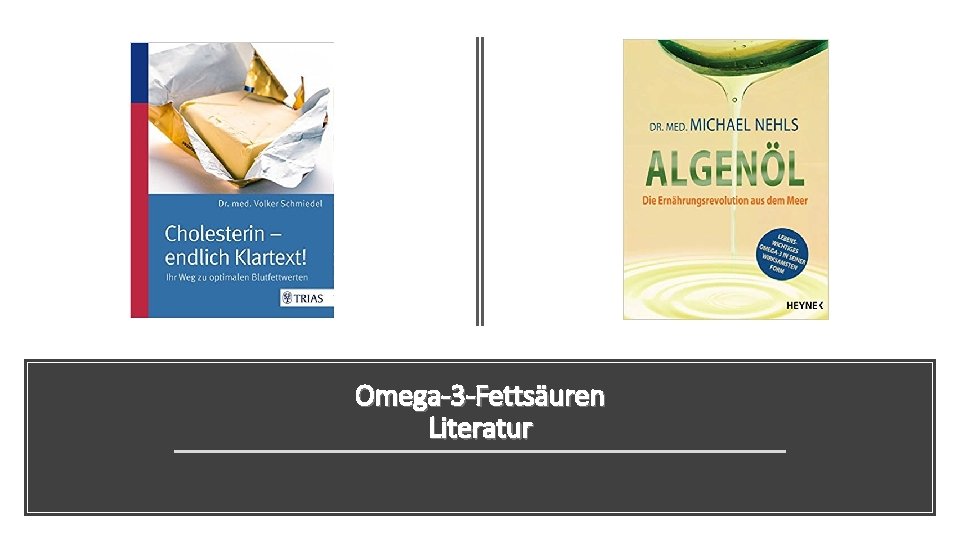 Omega-3 -Fettsäuren Literatur 