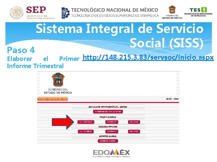 Sistema Integral de Servicio Social (SISS) Paso 4 Elaborar el Primer http: //148. 215. Sistema Integral de Servicio Social (SISS) Paso 4 Elaborar el Primer http: //148. 215.
