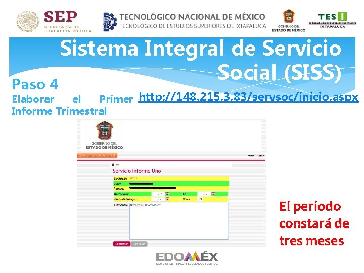 Sistema Integral de Servicio Social (SISS) Paso 4 Elaborar el Primer http: //148. 215. Sistema Integral de Servicio Social (SISS) Paso 4 Elaborar el Primer http: //148. 215.