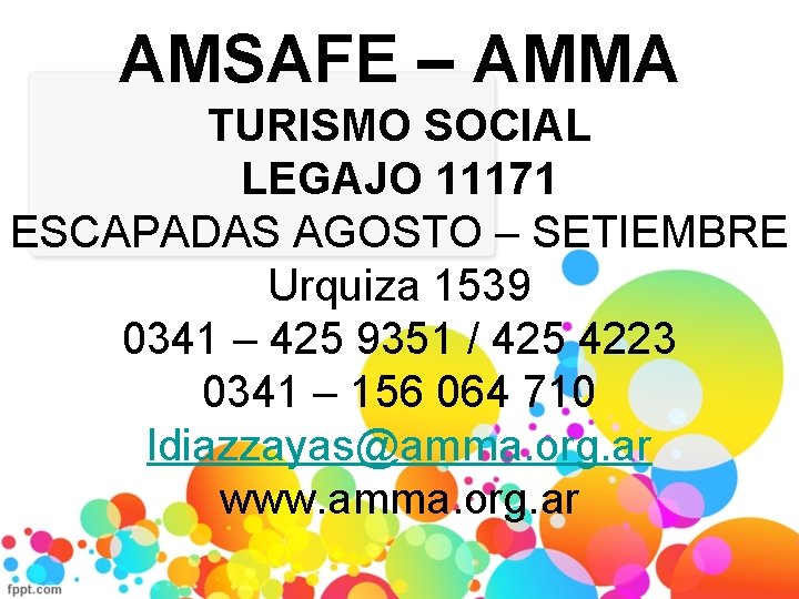 AMSAFE – AMMA TURISMO SOCIAL LEGAJO 11171 ESCAPADAS AGOSTO – SETIEMBRE Urquiza 1539 0341