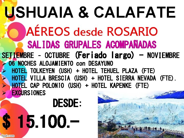 USHUAIA & CALAFATE AÉREOS desde ROSARIO SALIDAS GRUPALES ACOMPAÑADAS SETIEMBRE – OCTUBRE (Feriado largo)