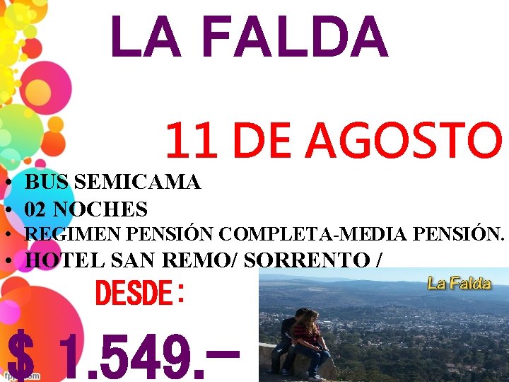 LA FALDA 11 DE AGOSTO • BUS SEMICAMA • 02 NOCHES • REGIMEN PENSIÓN