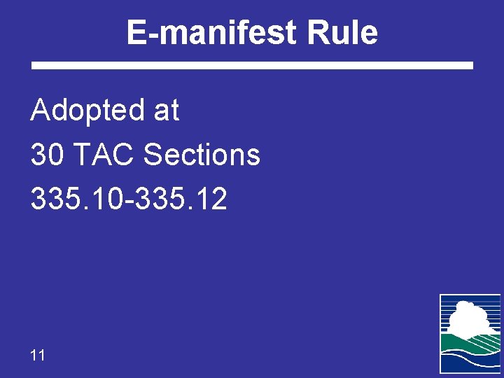 E-manifest Rule Adopted at 30 TAC Sections 335. 10 -335. 12 11 