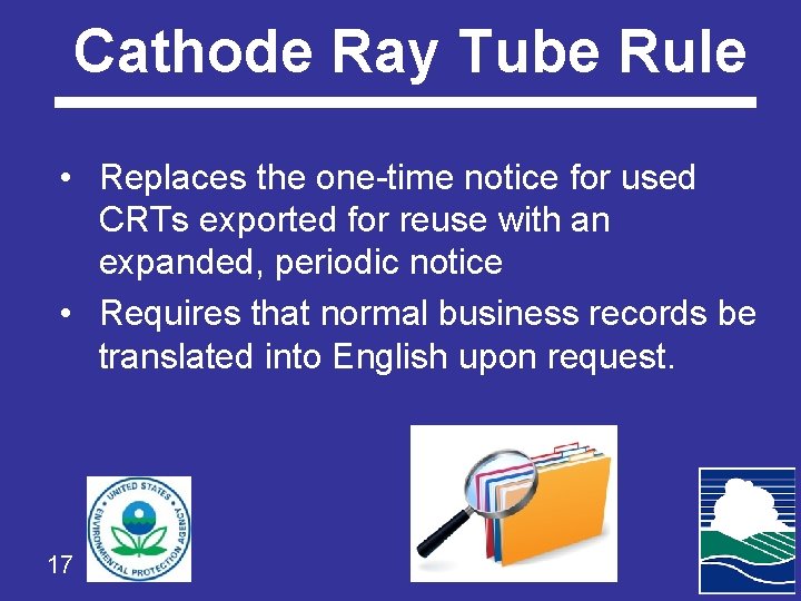 Cathode Ray Tube Rule • Replaces the one-time notice for used CRTs exported for