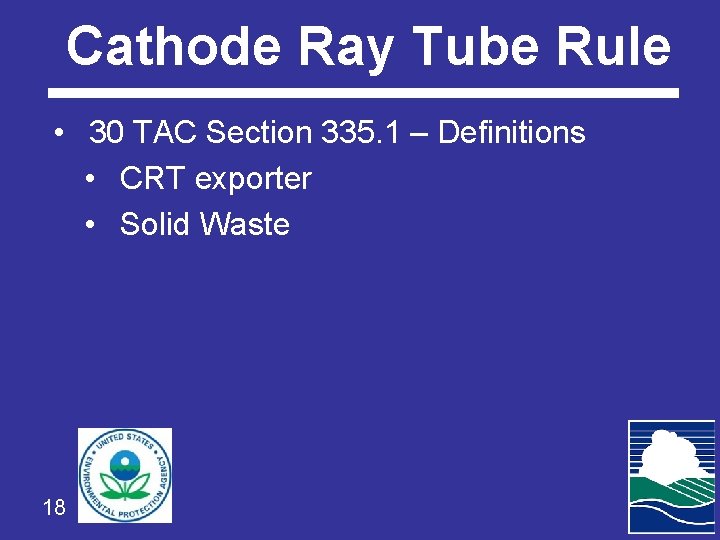 Cathode Ray Tube Rule • 30 TAC Section 335. 1 – Definitions • CRT
