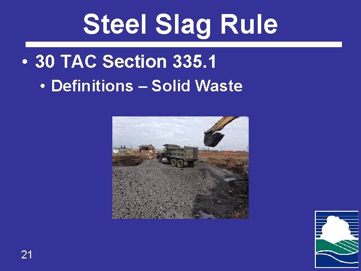 Steel Slag Rule • 30 TAC Section 335. 1 • Definitions – Solid Waste