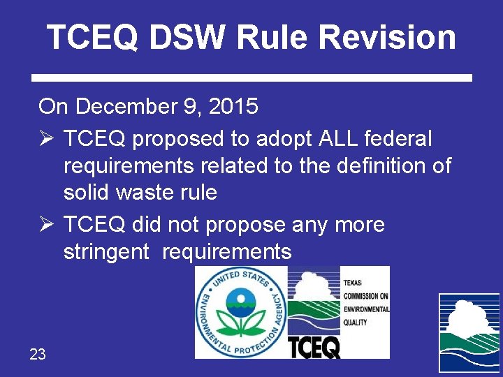 TCEQ DSW Rule Revision On December 9, 2015 Ø TCEQ proposed to adopt ALL