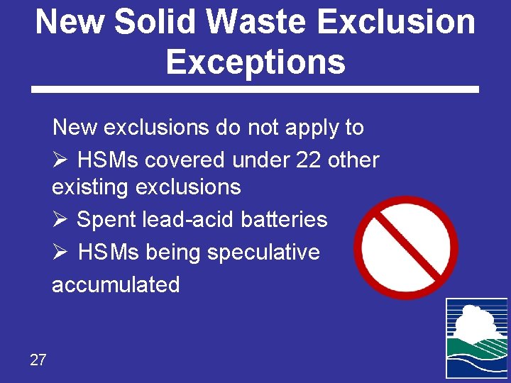 New Solid Waste Exclusion Exceptions New exclusions do not apply to Ø HSMs covered