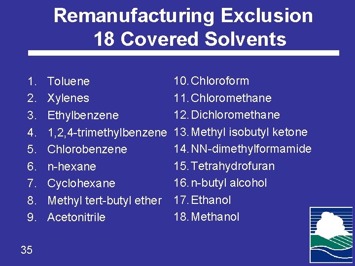 Remanufacturing Exclusion 18 Covered Solvents 1. 2. 3. 4. 5. 6. 7. 8. 9.