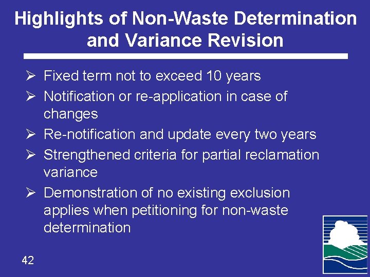 Highlights of Non-Waste Determination and Variance Revision Ø Fixed term not to exceed 10