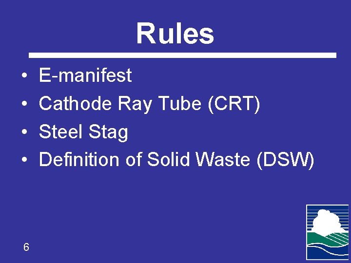 Rules • • 6 E-manifest Cathode Ray Tube (CRT) Steel Stag Definition of Solid