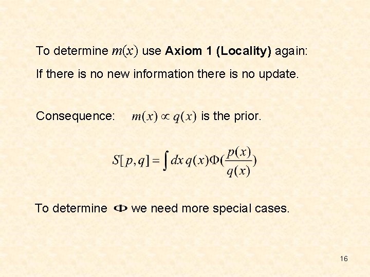 To determine m(x) use Axiom 1 (Locality) again: If there is no new information