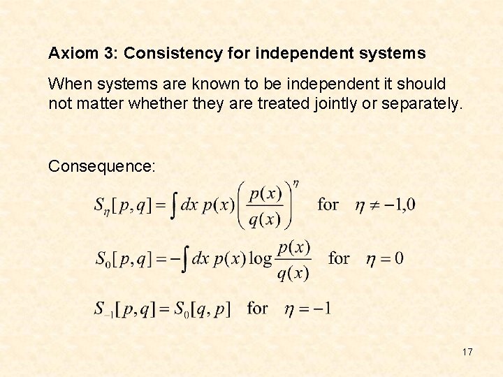 Axiom 3: Consistency for independent systems When systems are known to be independent it