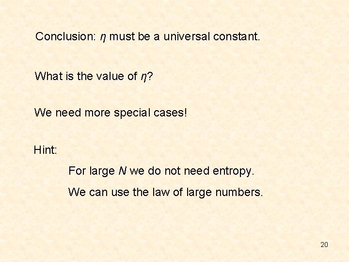 Conclusion: η must be a universal constant. What is the value of η? We