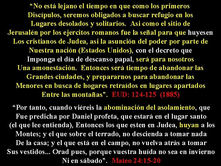 “No está lejano el tiempo en que como los primeros Discípulos, seremos obligados a