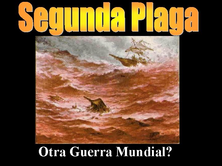 Otra Guerra Mundial? 
