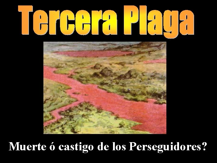 Muerte ó castigo de los Perseguidores? 