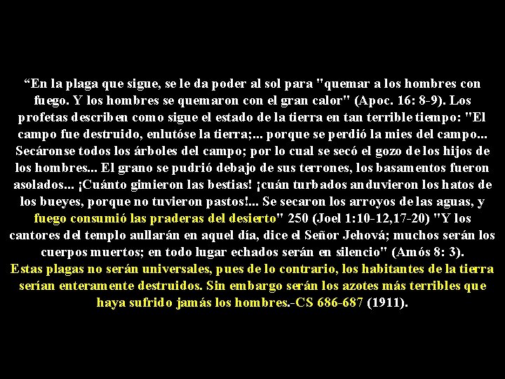“En la plaga que sigue, se le da poder al sol para "quemar a