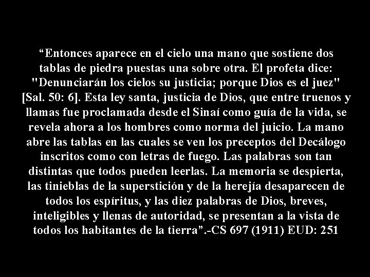 “Entonces aparece en el cielo una mano que sostiene dos tablas de piedra puestas