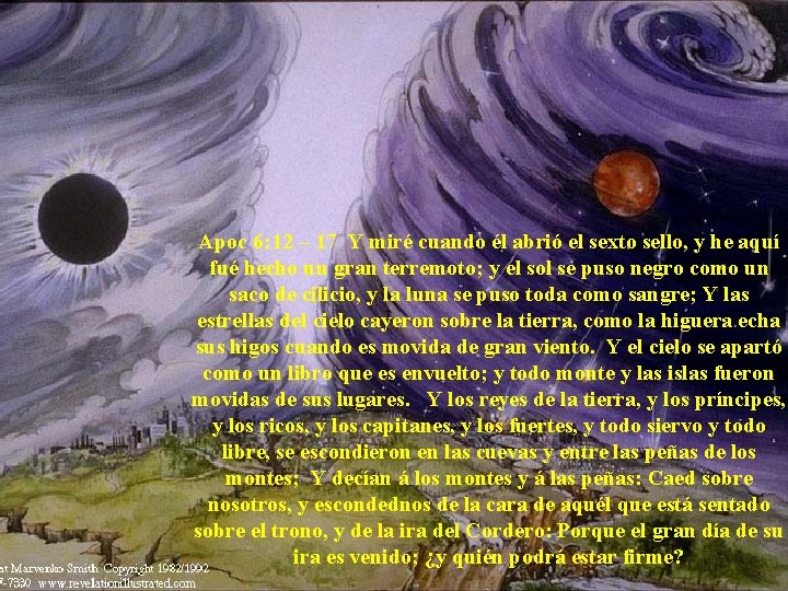 Apoc 6: 12 – 17 Y miré cuando él abrió el sexto sello, y