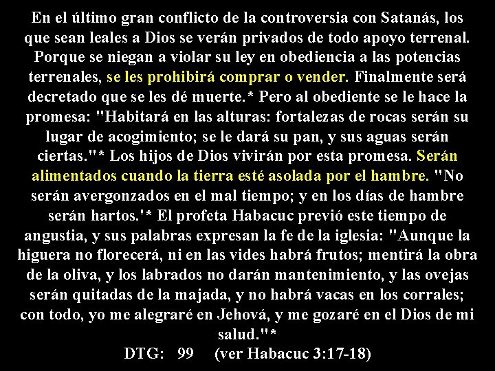 En el último gran conflicto de la controversia con Satanás, los que sean leales